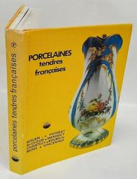 Porcelaines Tendres Françaises　 Rouen, L. Poterat, Saint-Cloud, Mennecy, Chantilly, Bourg-la-Reine, Vincennes　 ハードカバー