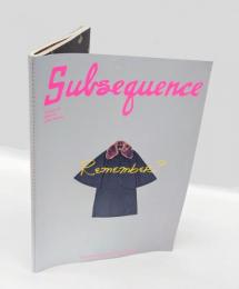 Subsequence volume 07 2024-1st　特集 : Remember?