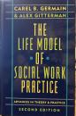 The Life Model of Social Work Practice: Advances in Theory & Practice