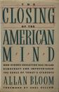 The Closing of the American Mind/How Higher Education Has Failed Democracy and Impoverished the Souls of Today's Students
