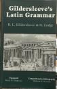 Gildersleeve's Latin Grammar
