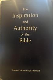The Inspiration and Authority of the Bible