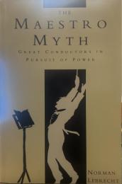 THE MAESTRO MYTH