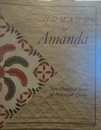 Homage to Amanda: Two Hundred Years of American Quilts