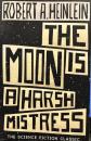 The Moon is a Harsh Mistress
