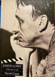 Joseph Losey: A Revenge on Life