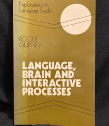Language, Brain and Interactive Processes (Explorations in language study) 