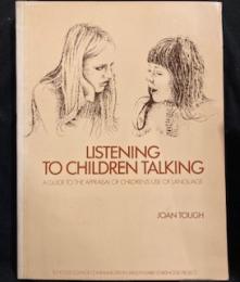 Listening to Children Talking: A Guide to the Appraisal of Children's Use of Language
