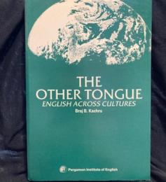 THE OTHER TONGUE  ENGLISH ACROSS CULTURES