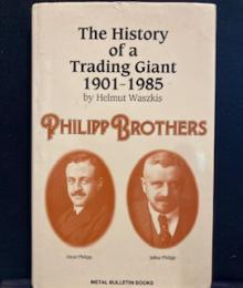 Philipp Brothers   The History of a Trading Giant 1901-1985