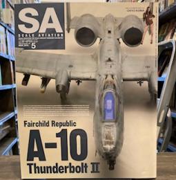 Scale Aviation 2015年 05 月号 　Fairchild Republic A-10 ThunderboltⅡ
 