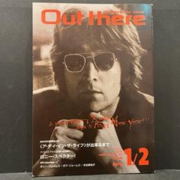 Out there VOL.003 1/2合併号
特集/〈ア・デイ・イン・ザ・ライフ〉ができるまで
クリスマス・アルバムの思い出を語る。ロニースペクター！
Giht interview×３　ボニー・ジェイムス/ボブ・ジェームス/木住野佳子