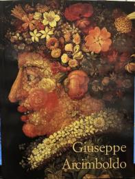 Giuseppe Arcimboldo (ジュゼッペ・アルチンボルド)1527-1593
