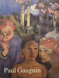 Paul Gauguin 1848-1903: The Primitive Sophisticate