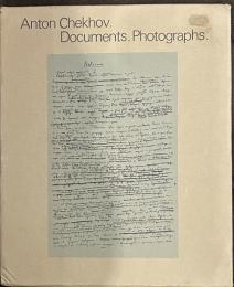 Anton Chekhov(アントン・チェーホフ）: Documents, Photographs.