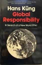 Global Responsibility: In Search of a New World Ethic