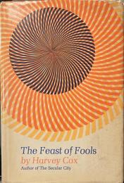 The Feast of Fools: A Theological Essay on Festivity and Fantasy