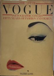 The Art of Vogue: Photographic Covers, Fifty Years of Fashion and Design