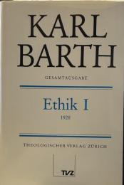 KARL BARTH GESAMTAUSGABE  Ethik Ⅰ
