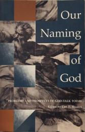 Our Naming of God: Problems and Prospects of God-Talk Today