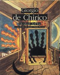 巨匠 デ・キリコ展 東洋の理想 [図録] Giorgio de Chirico Gli ideali dell`Est　
