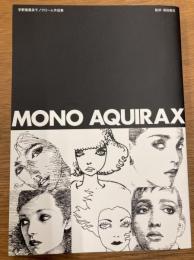 Mono Aquirax　宇野亜喜良モノクローム作品集