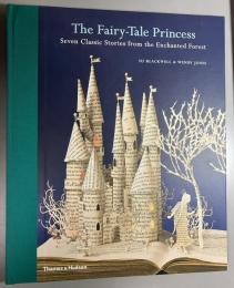 The Fairy-Tale Princess 　 Seven Classic Stories from the Enchanted Forest