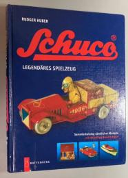 Schuco   Legendäres Spielzeug Sammlerkatalog sämtlicher Modelle mit aktuellen Bewertungen