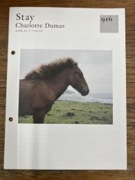 Stay 　Charlotte　Dumas　2016.10.7→12.25