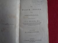 THE BLACK DEATH  IN THE FOURTEENTH CENTURY.   I.F.C. HECKER, M.D.（LONDON、1833）14世紀における黒死病（ブラック デス）
