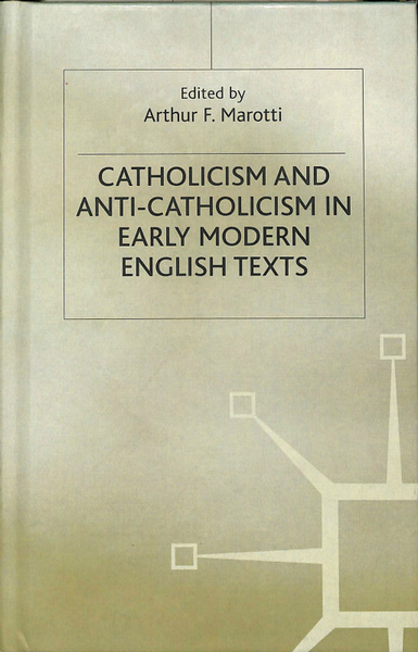 近世英語テキストにおけるカトリックと反カトリック 英 Catholicism And Anti Catholicism In Early Modern English Texts Arthur F Marotti 古本 中古本 古書籍の通販は 日本の古本屋 日本の古本屋