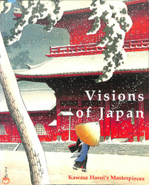 川瀬巴水主要作品図録（英）　Visions Of Japan: Kawase Hasui's Masterpieces 