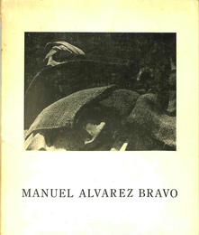 マヌエル・アルバレス・ブラボ写真集　(英)MANUEL ALVAREZ BRAVO