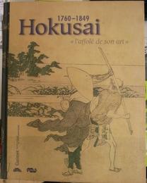 画狂人北斎(仏)　Hokusai　1760-1849　l'affole de son art