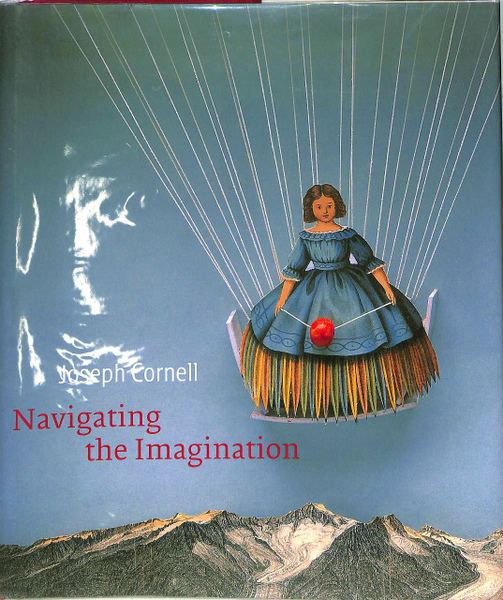 ジョゼフ・コーネル (英) Joseph Cornell Navigating the Imagination