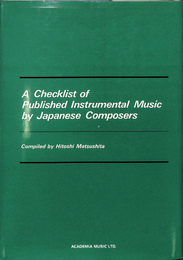 A Checklist of Published Instrumental Music by Japanese Composers（英）