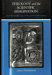 中世から17世紀までの神学と科学と科学的想像力（英）　Theology and the Scientific Imagination from the Middle Ages to the Seventeenth Century
