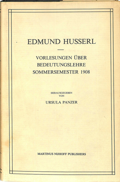 意味の意味についての講義　フッサール全集（フッサリアーナ）２４　（独）　Vorlesungen Uber Bedeutungslehre  Sommersemester 1908 Husserliana Band 24