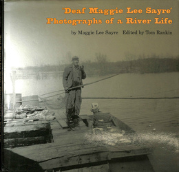 聴覚障害者　マギー・リー・セイア（英）Deaf Maggie Lee Sayre Photographs of a River Life