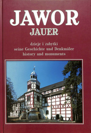 ヤヴォル　歴史とモニュメント　（ポーランド語・ドイツ語・英語）　JAWOR　JAUER dzieje i zabytki seine Geschichte und Denkmaler history and monuments