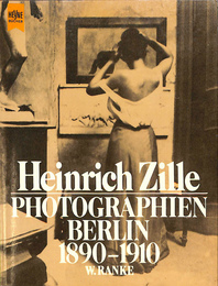 Heinrich Zille PHOTOGRAPHIEN BERLIN １８９０ー１９１０