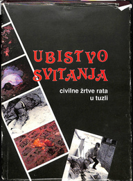 夜明けの殺人　トウズラ戦争の民間人犠牲者（ボスニア語）Ubistvo Svitanja 