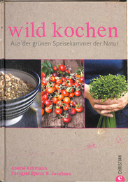 オーガニック料理（独）wild kochen　Aus der grunen Speisekammer der Natur