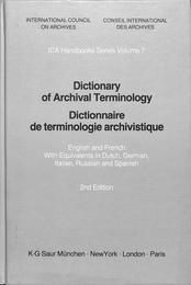 アーカイブ用語の辞典　第２版（英仏）Dictionary of Archival Terminology ICA Handbooks Series Volume 7 English and French with Equivalents in Dutch, German, Italian, Russian and Spanish 2nd Edition　INTERNATIONAL COUNSIL ON ARCHIVES