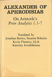 アフロディシアスのアレクサンドロス　「アリストテレスの分析論前書について」（英）ALEXANDER　OF　APHRODISIAS　Oｎ　Ariostotle's　Prior　Analytics１.１－７