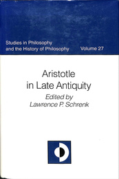 古代後期のアリストテレス（英）Aristotle in Late Antiquity　Studies in Philosophy and the History of Philosophy Volume２７