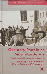 大量殺人者としての普通の人びと(英)Ordinary　People　as　Mass　Murderers　：Perpetration in Comparative　Perspectives