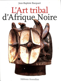 黒アフリカの部族芸術　Ｌ’ＡＲＴ ＴＲＩＢＡＬ Ｄ’ＡＦＲＩＱＵＥ ＮＯＩＲＥ（仏）