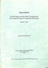 阿頼耶識　瑜伽行派哲学の中心概念の起源と初期の発展について　第１部（英）　 layavij  na : on the origin and the early development of a central concept of Yog c ra philosophy