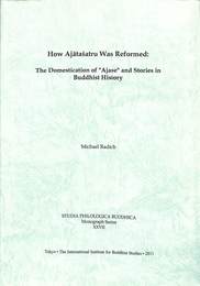 アジャータシャトルはどのように改革されたか（英）　How Ajatasatru Was Reformed: The Domestication of “Ajase” and Stories in Buddhist History.